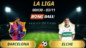 Soi Kèo Nhà Cái Barcelona – Elche: 00h30 – 03/11/2025 – La Liga