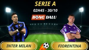 Soi Kèo Nhà Cái Inter Milan - Fiorentina: 02h45 - 30/10/2025 - Serie A