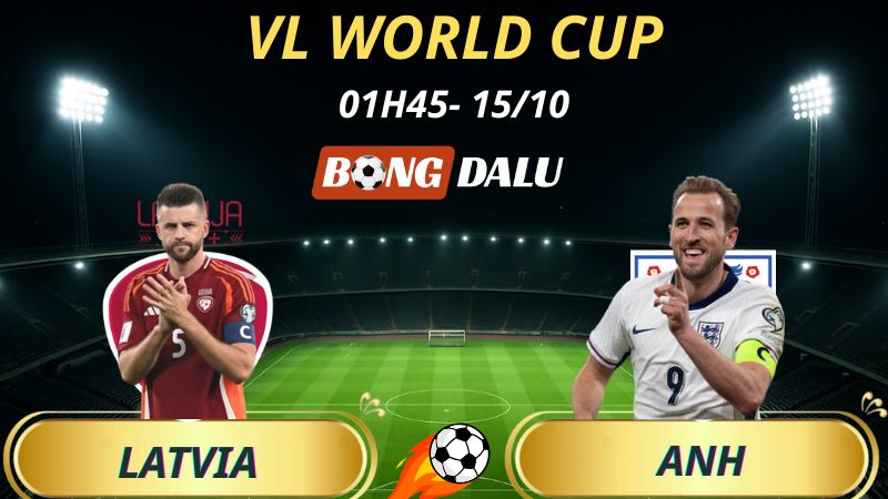 Soi Kèo Nhà Cái Latvia – Anh: 1h45 – 15/10/2025 – Vòng Loại World Cup 2026