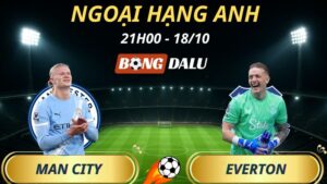 Soi Kèo Nhà Cái Man City – Everton: 21h – 18/10/2025 – Ngoại Hạng Anh