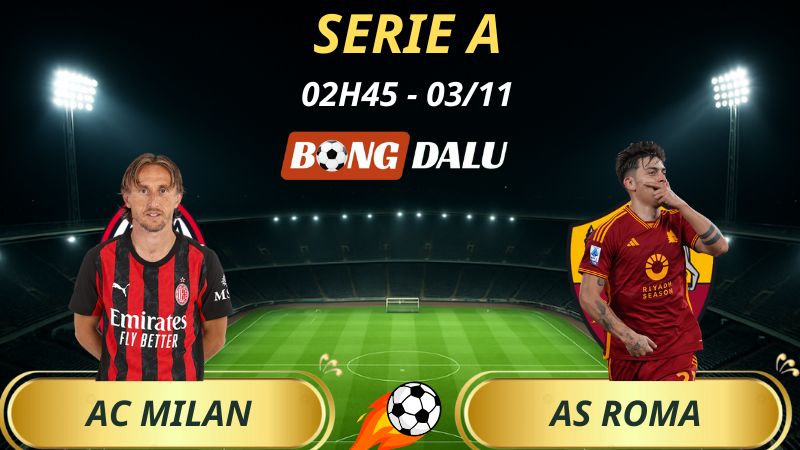 Soi Kèo Nhà Cái AC Milan - AS Roma: 02h45 - 03/11/2025 - Serie A
