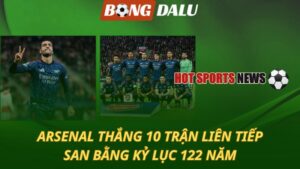 Arsenal thắng 10 trận liên tục