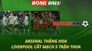 Arsenal thăng hoa