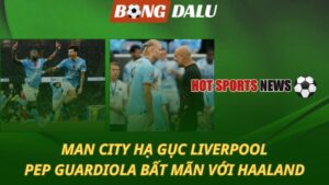Man City hạ gục Liverpool