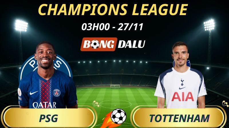 Soi Kèo Nhà Cái PSG – Tottenham: 03h00 – 27/11/2025 – Champions League