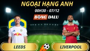Soi Kèo Nhà Cái Leeds – Liverpool: 00h30 – 07/12/2025 – Ngoại hạng Anh