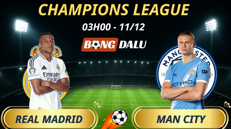 Soi Kèo Nhà Cái Real Madrid - Man City: 03h00 - 11/12/2025 - Champions League